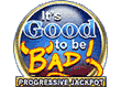 Good to be Bad Progressive Jackpot