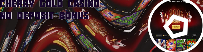 No deposit bonus codes for cherry gold casino